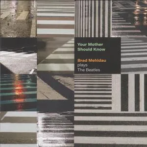 Your mother should know : Brad mehldau plays the Beatles